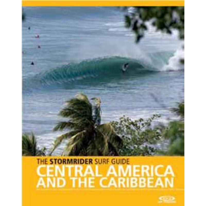 The Stormrider Guide: Central America & the Carribean